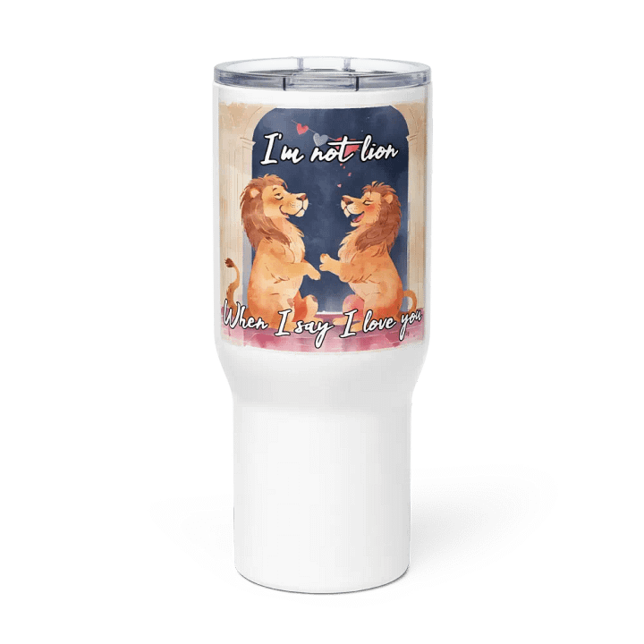 I'm Not Lion Travel Mug with Handle product image (1)