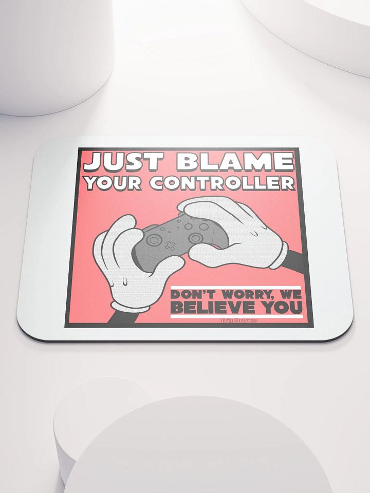 Just Blame Your Controller- Mouse Pad product image (1)