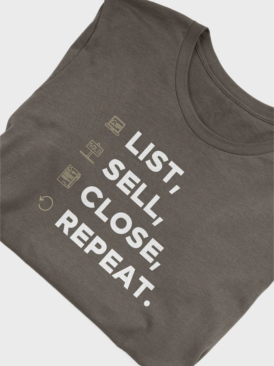 List, Sell, Close, Repeat. T-Shirt product image (5)