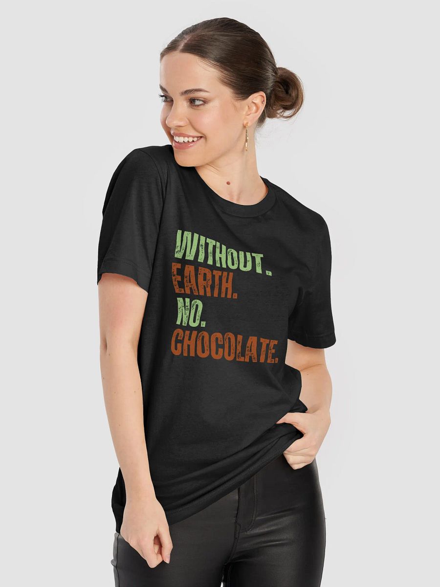 Without Earth no Chocolate Tshirt Design product image (1)