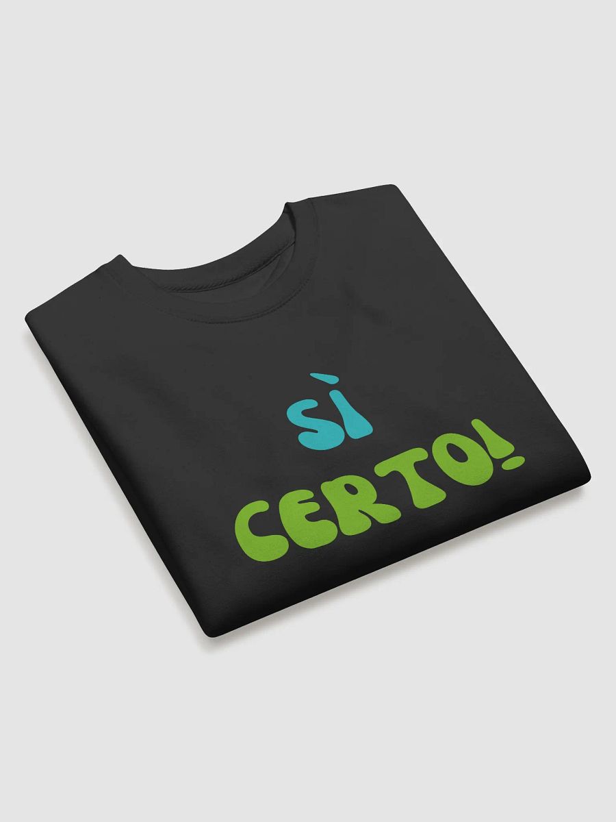Sì Certo! Italian Themed Sweatshirt - Gift Idea product image (3)