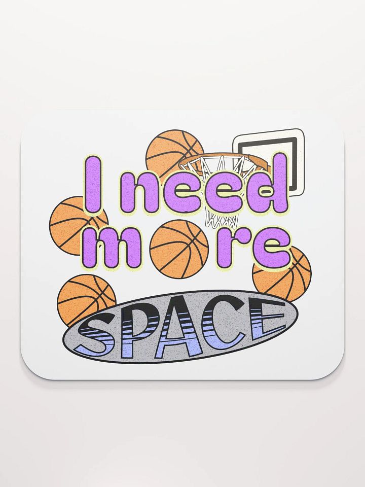 I Need More Space Basketball Jam Mouse Pad product image (1)