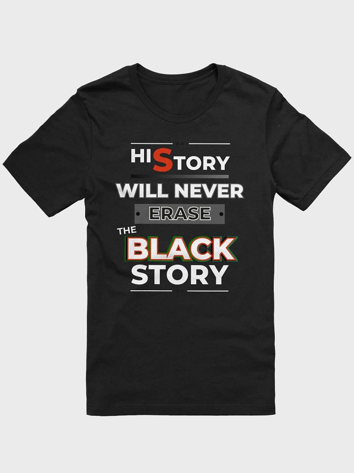 History Will Never Erase The Black Story product image (1)