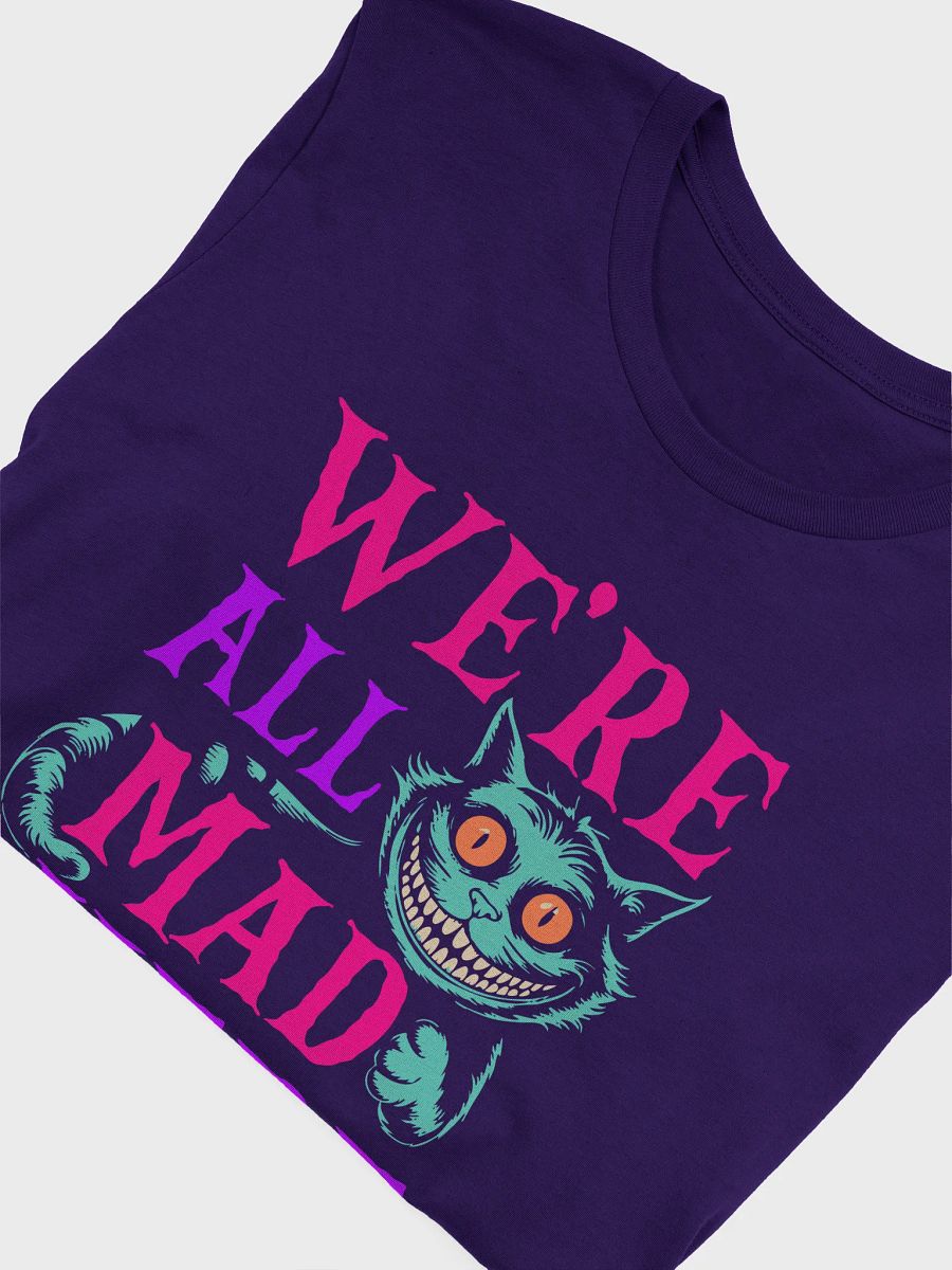 We're All Mad Here Shirt product image (3)