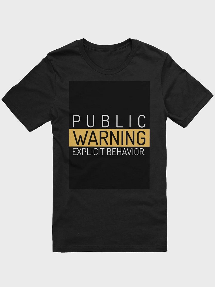 Public Warning Explicit Behavior TShirt product image (1)