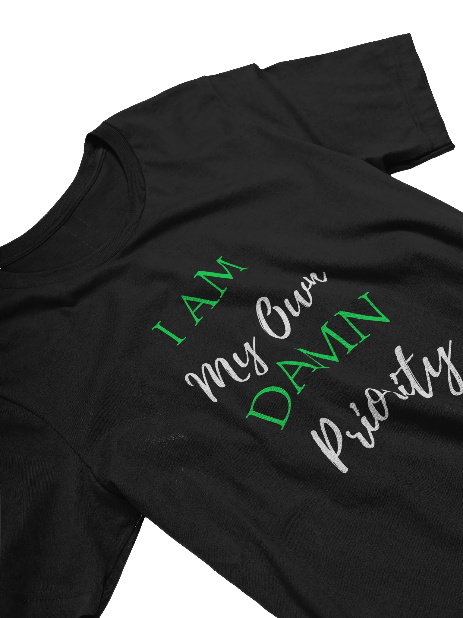 I Am My Own DAMN Priority – Statement Tee product image (3)