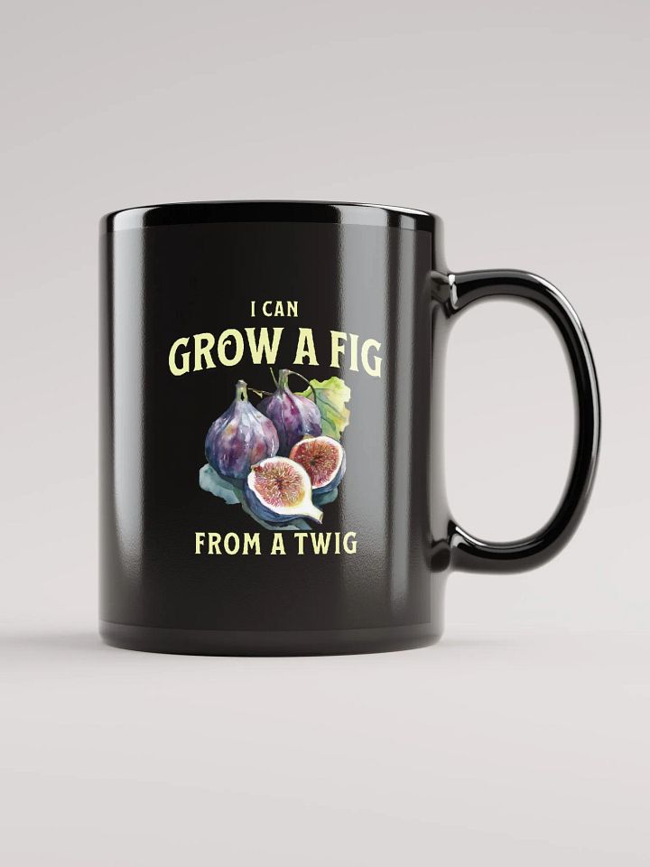 I Can Grow a Fig from a Twig Mug product image (1)