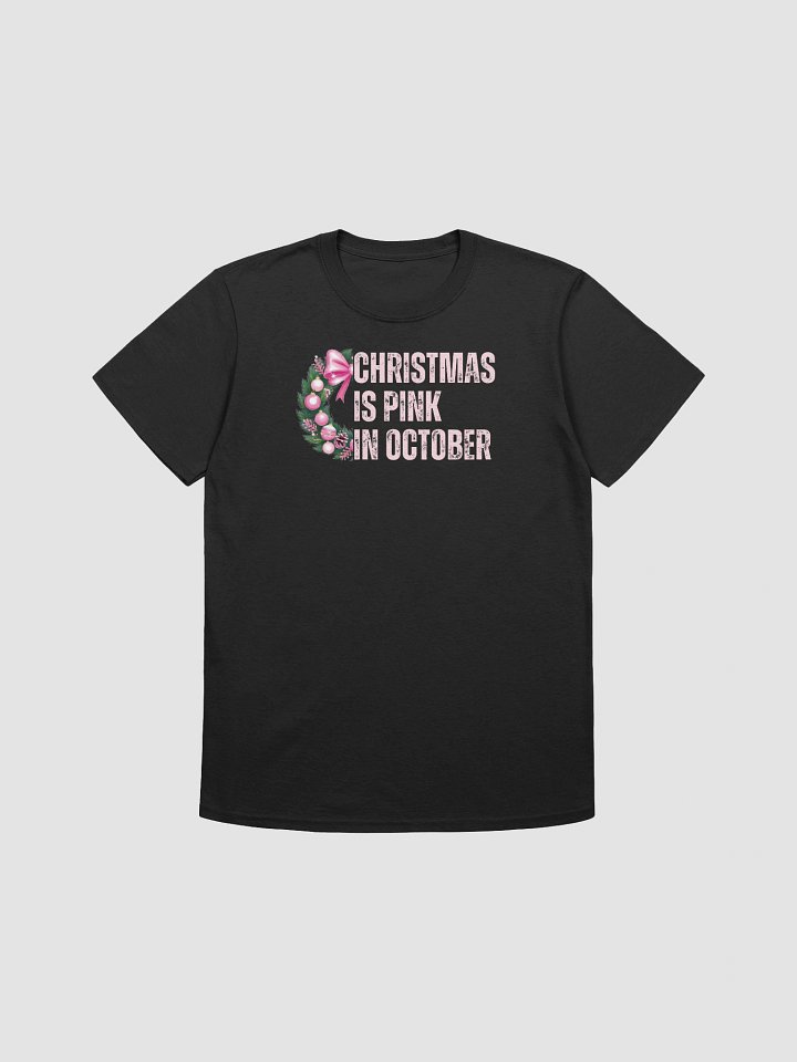 Christmas is Pink in October unisex shirt product image (2)