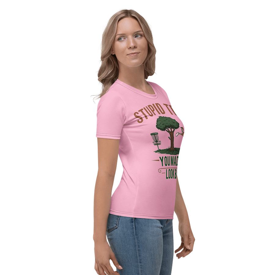 Fancy Lads Women's Pink T-shirt "Stupid Tree You Made Me Look Bad" product image (5)