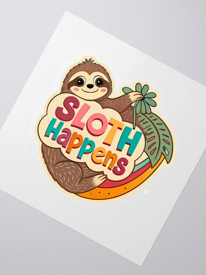 Sloth Happens Kiss Cut Sticker product image (5)