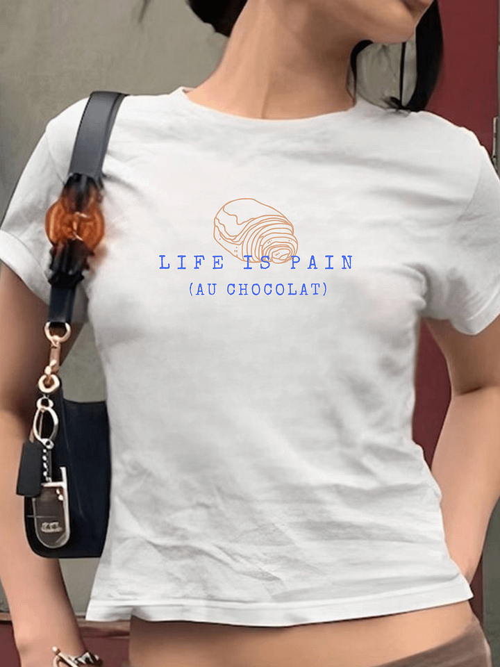 Life is Pain Au Chocolat Baby Tee product image (1)