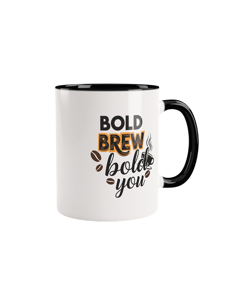Bold Brew, Bold You Coffee Mug – Empower Your Morning with Every Sip | Motivational Ceramic Tea Cup for Bold Personalities product image (1)
