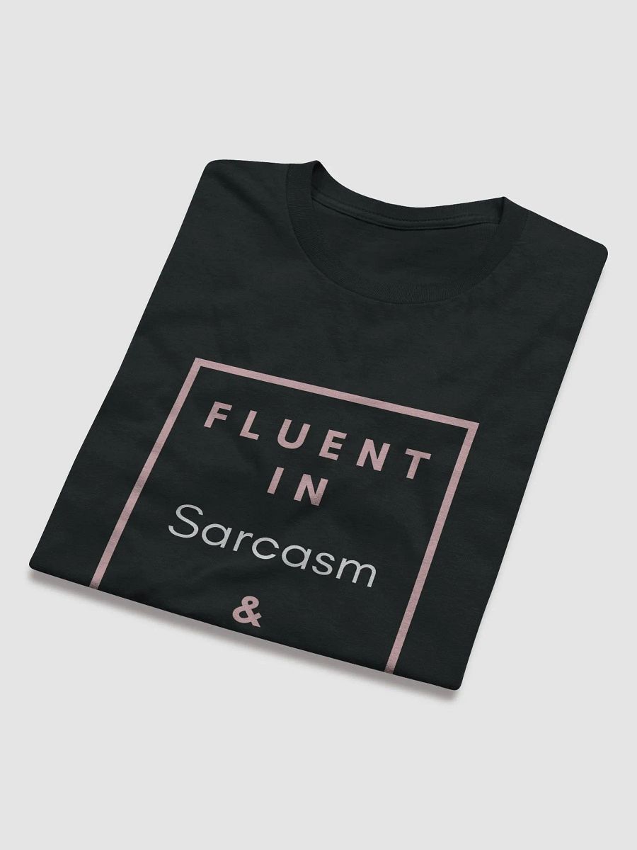 Fluent in Sarcasm & Silence Tee product image (5)