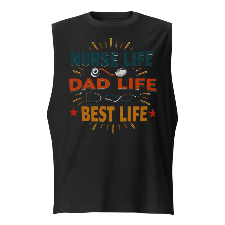 Nurse Life Dad Life Best Life Muscle Tank product image (1)