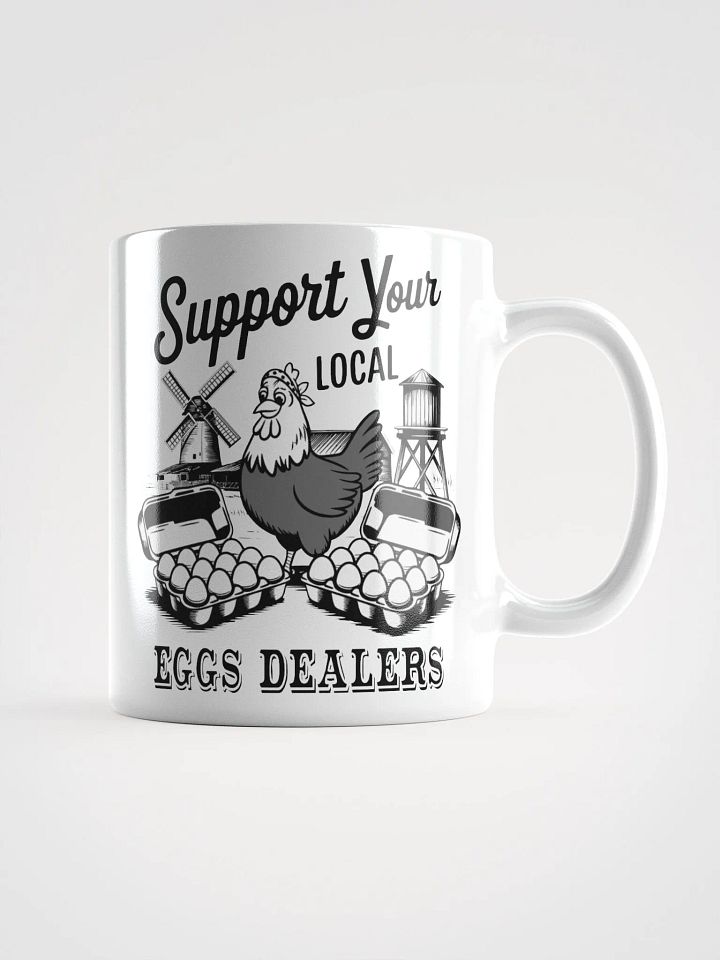 Support Your Local Eggs Dealer Mug product image (1)