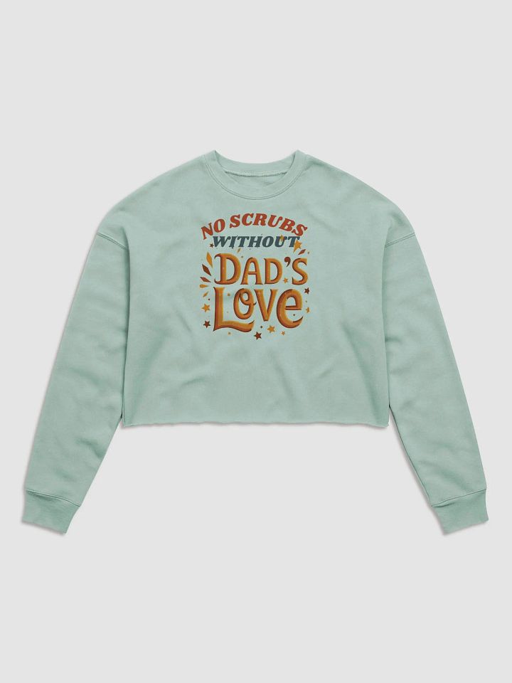Dad's Love Motivational Crop Sweatshirt product image (1)