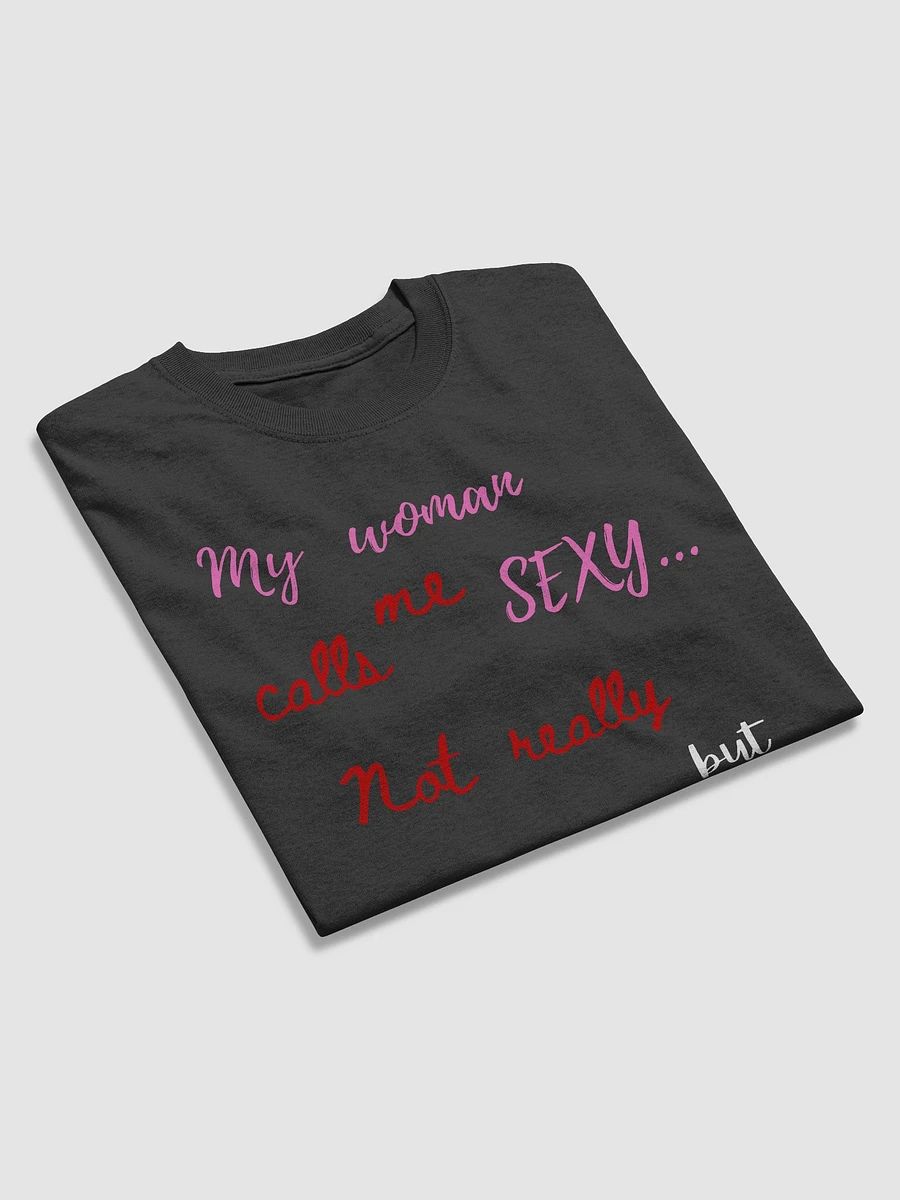 My Woman Calls Me Sexy... product image (3)
