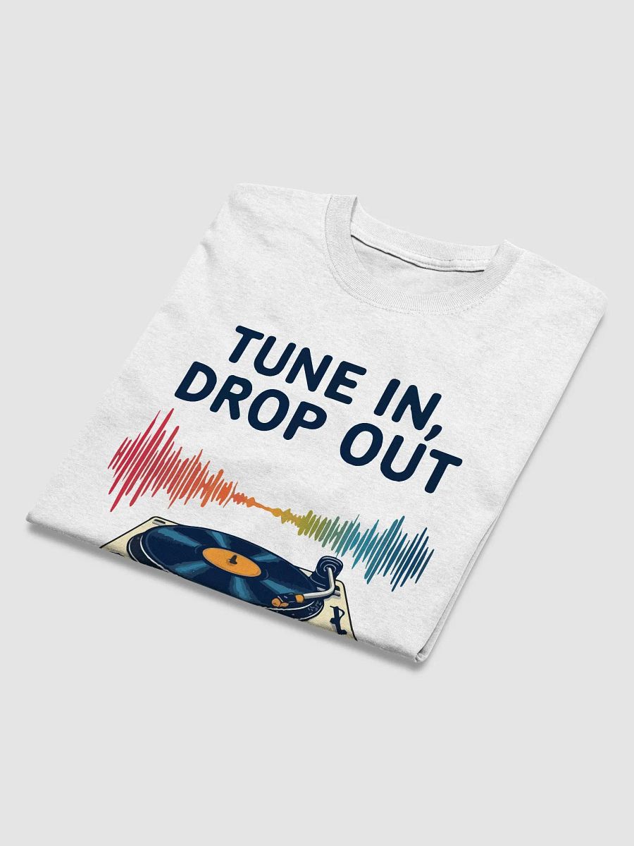 Tune In, Drop Out T-Shirt product image (3)