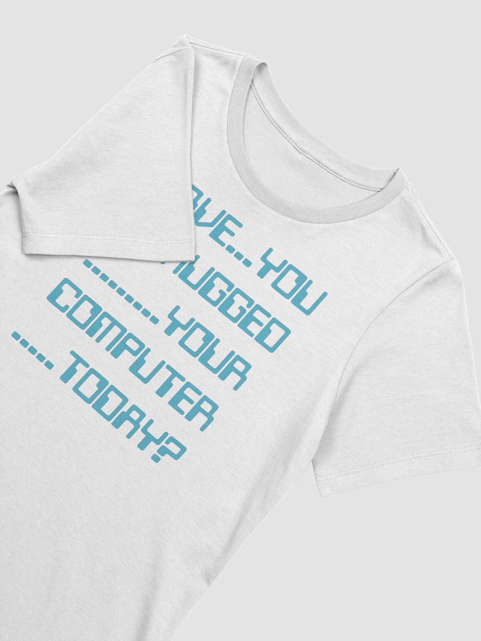 Have you hugged your computer supersoft femme cut t-shirt product image (3)