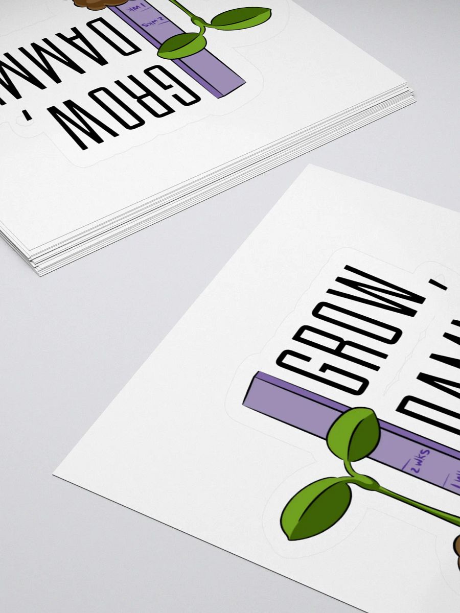 Grow D@mmit! Sticker product image (10)