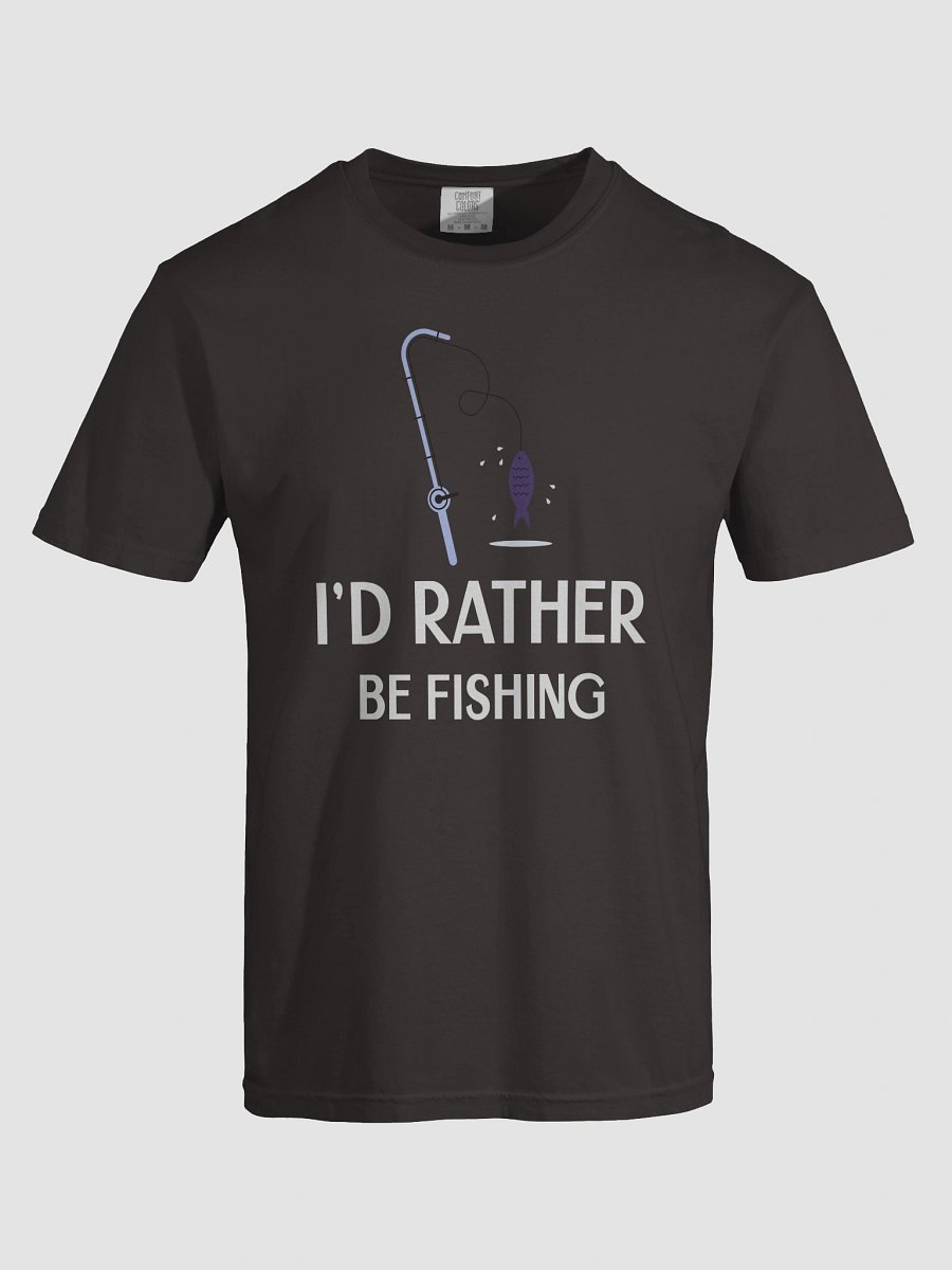 I'd Rather Be Fishing Comfort Tee product image (57)