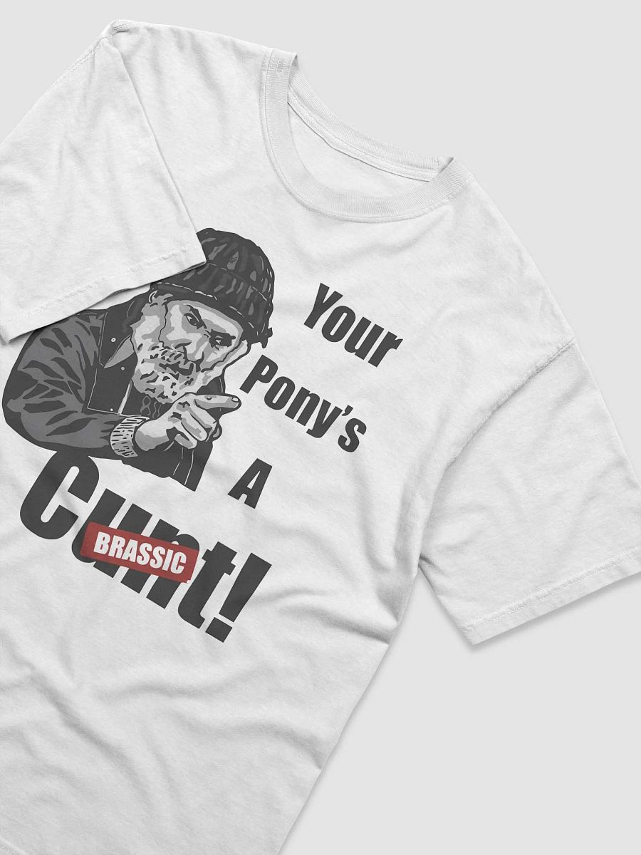 Brassic Farmer Jim Rant Your Pony’s A Cunt Shirt product image (4)