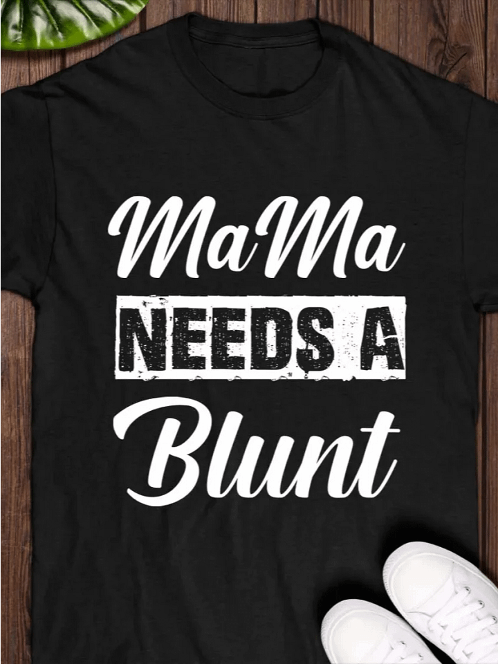 Mama Needs A Blunt T-shirt product image (1)