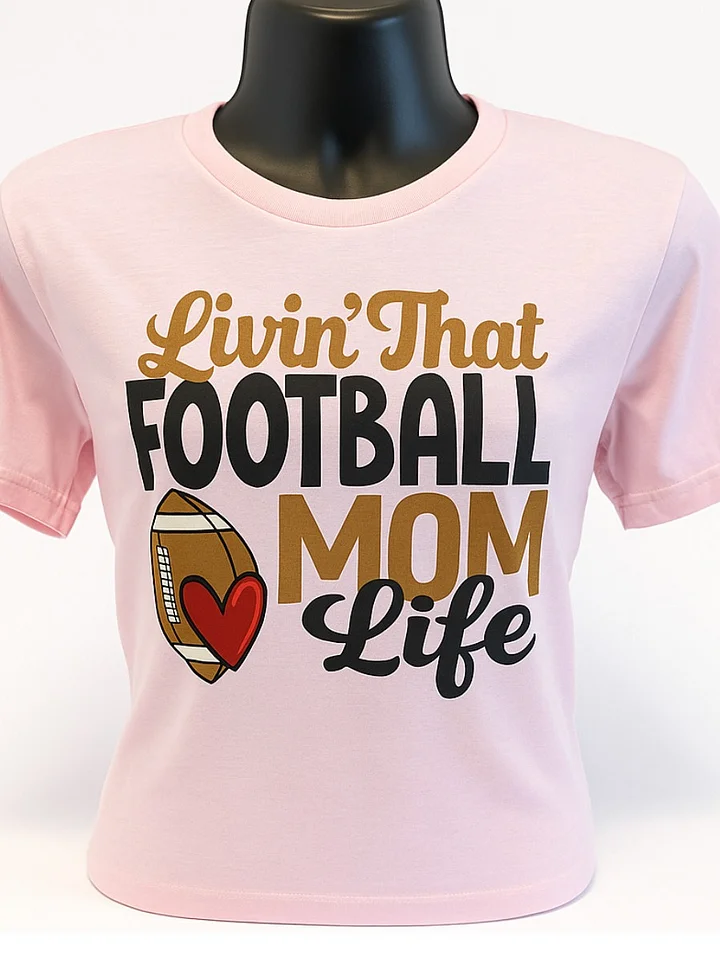 Mom Tee Livin that Football Mom Life product image (1)
