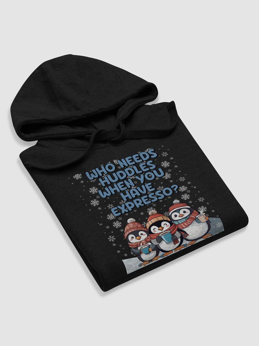 Who Needs Huddles When You Have Expresso? Cute Penguins Hoodie product image (28)