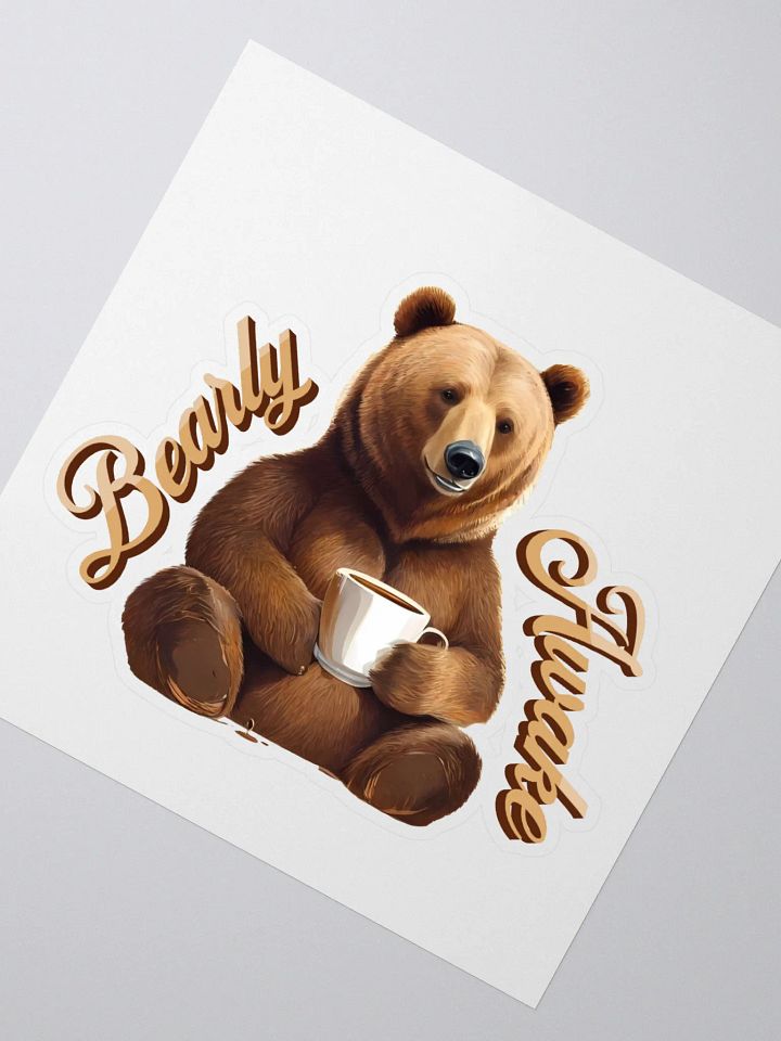 Bearly Awake Kiss Cut Sticker product image (2)