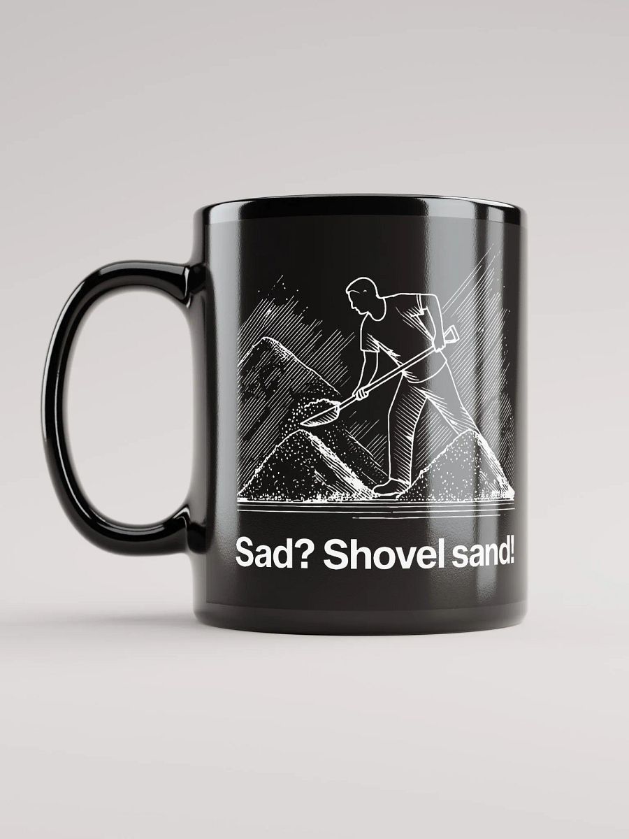sad? shovel sand! (by @levelsio's dad) black mug - 100% ceramic product image (12)