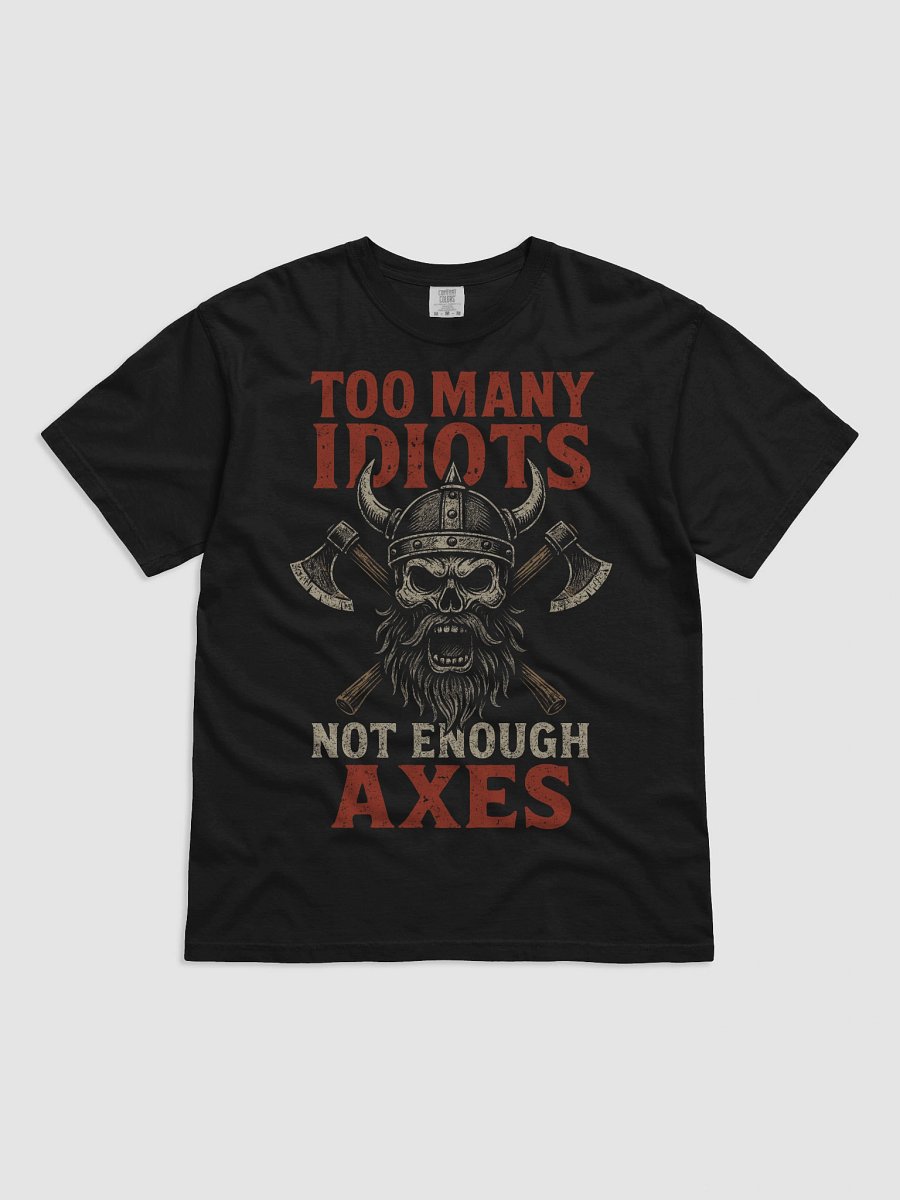 Too Many Idiots Not Enough Axes Viking Skull T-Shirt – Norse Warrior Axe Design for Men product image (1)
