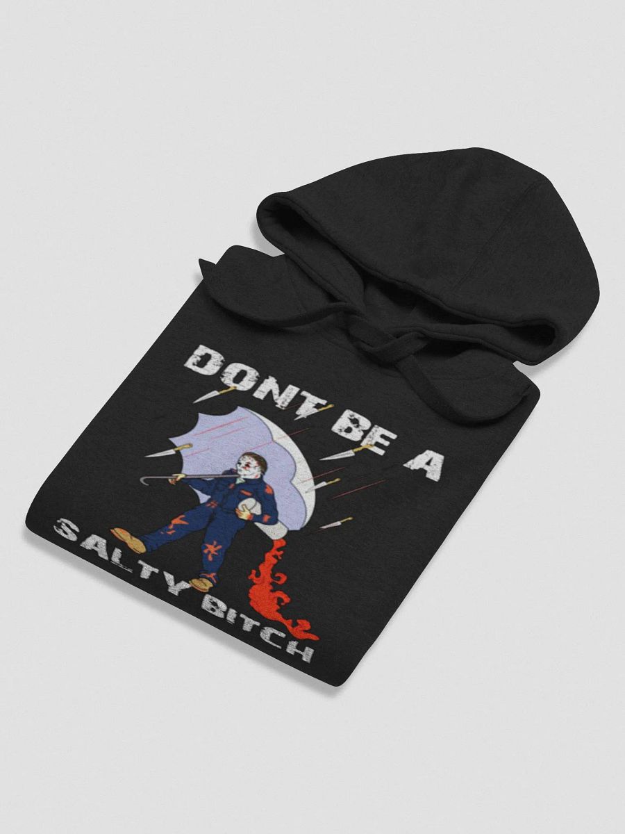 dont be a salty bitch hoodie product image (5)