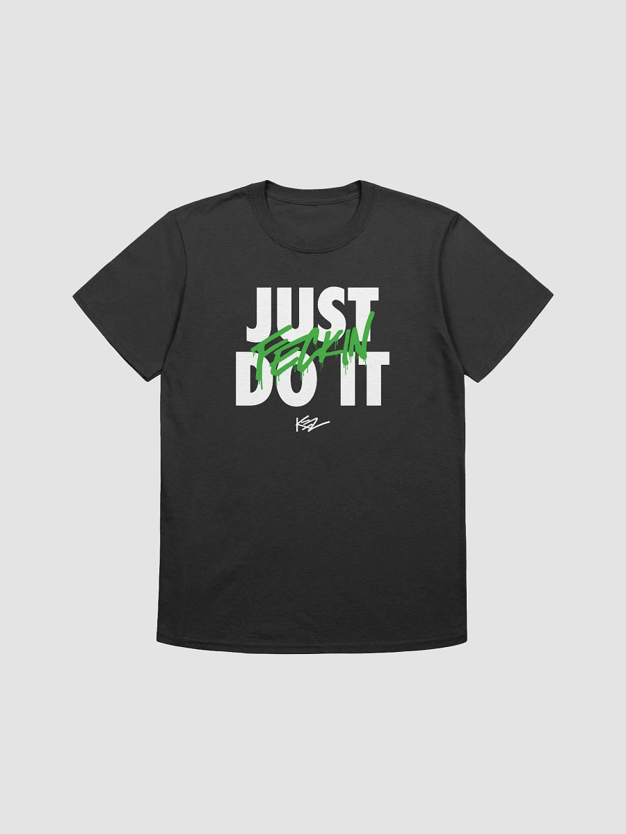 Just FECKIN DO IT - Unisex Tee product image (1)