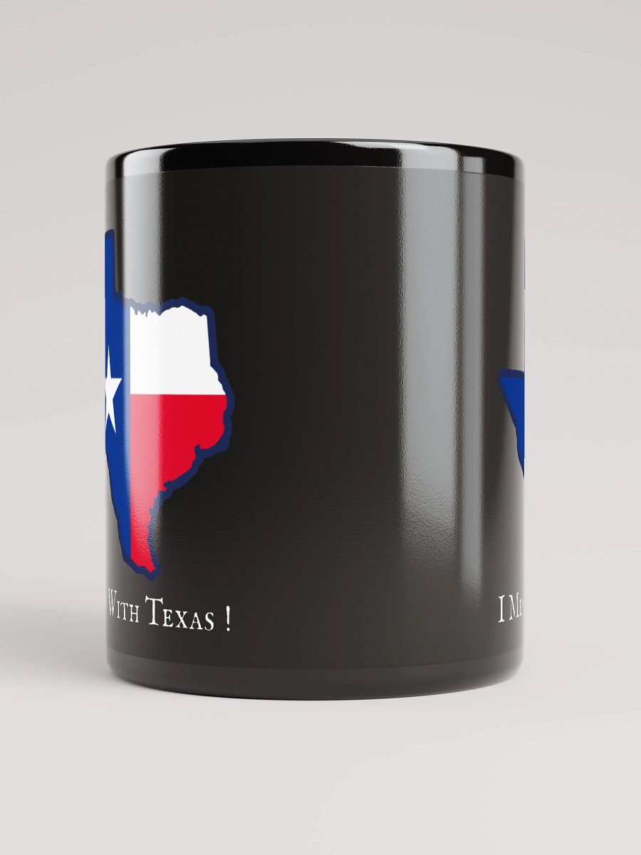 I messed with Texas! Black Mug (11oz, 15oz) product image (9)