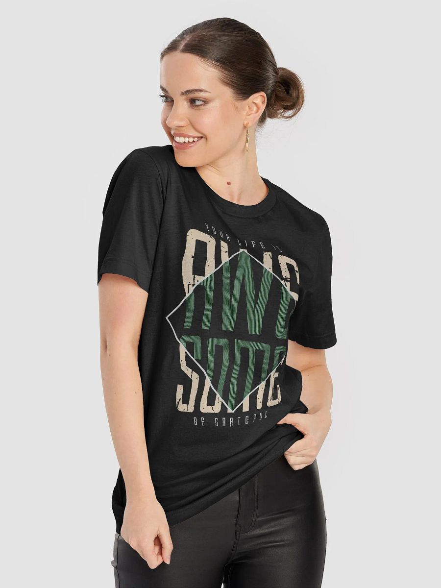 Your Life is Awesome T-Shirt product image (8)
