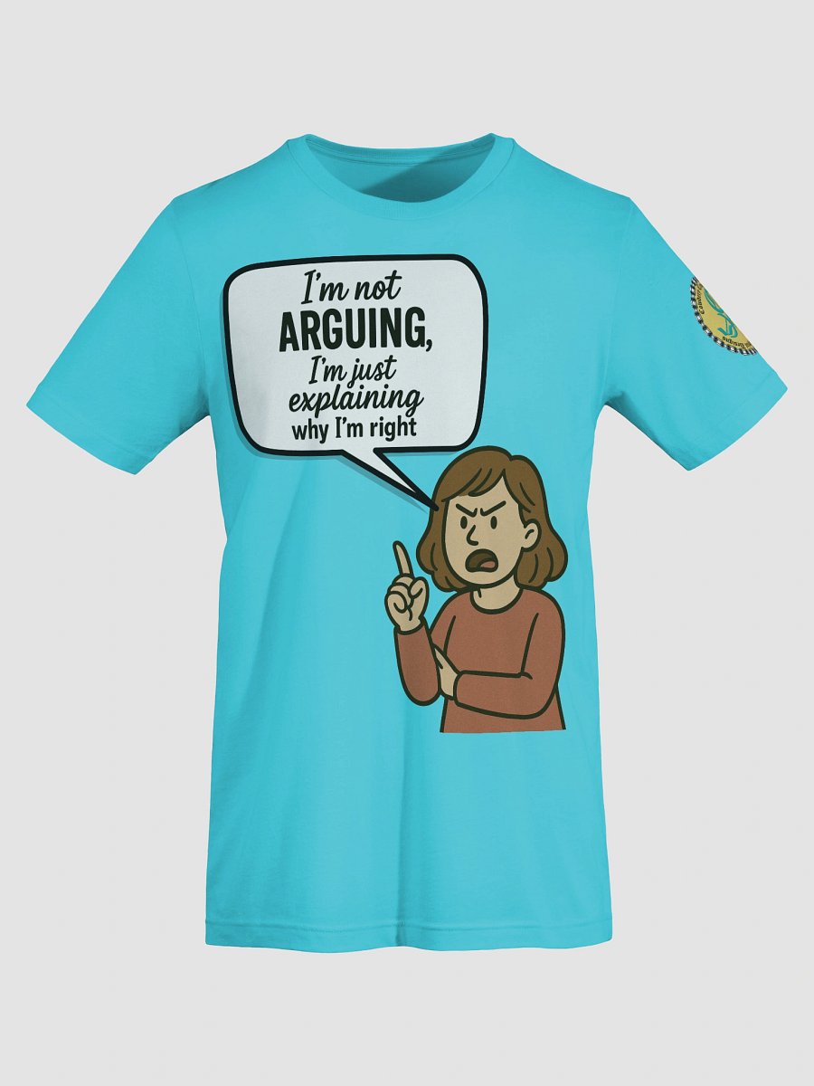 I'm not Arguing (Female) Bella+Canvas Supersoft T-Shirt Colors (6) product image (72)