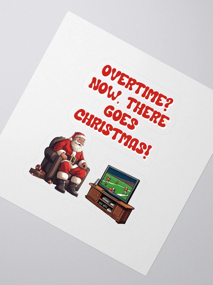 Overtime? Now, There Goes Christmas! - Football Sticker product image (2)