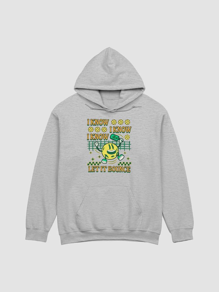 I Know I Know I Know Let It Bounce Pickleball Bouncing Ball Joy Hoodie product image (21)