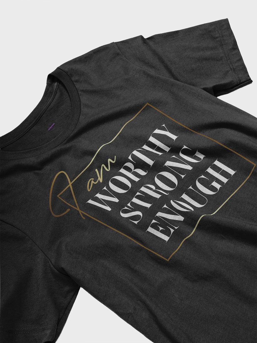 I AM Worthy. Strong. Enough Tee product image (3)