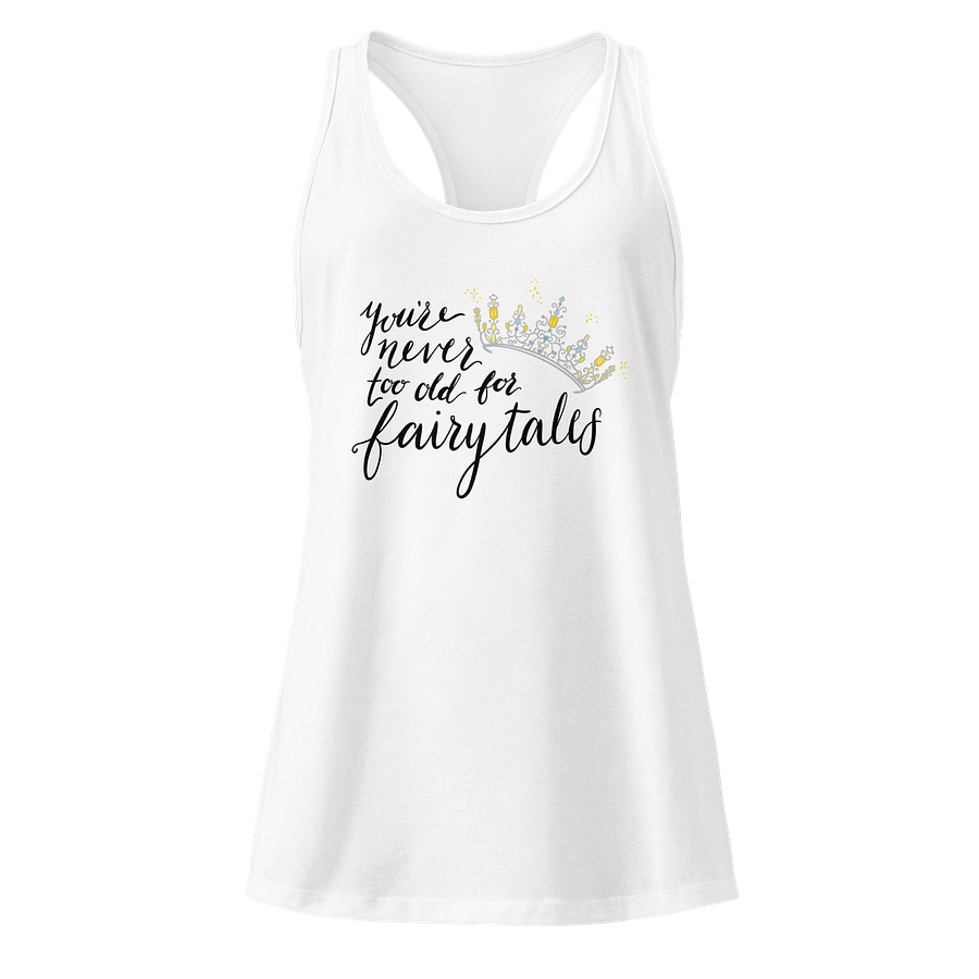 You're Never too old for Fairytales Racerback Tank product image (1)