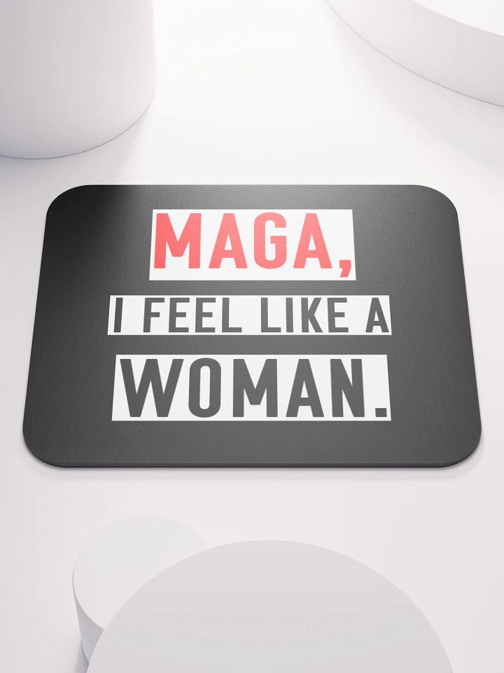 “MAGA, I Feel Like a Woman” Mouse Pad – Parody Whitney Official Merch product image (1)