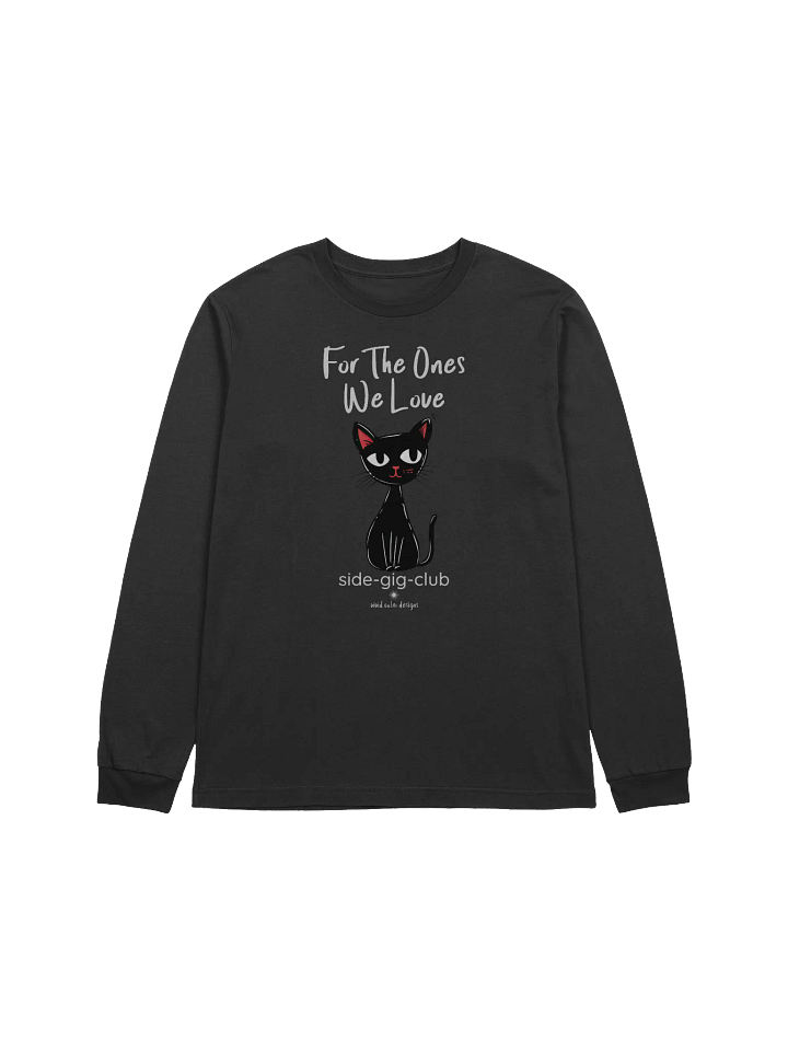 For the Ones We Love: Side-Gig Club Edition Long Sleeve Tee product image (2)