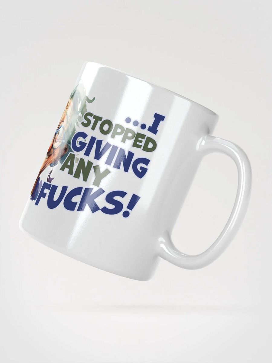 "Once upon a time... I stopped giving any fucks." White glossy mug product image (4)