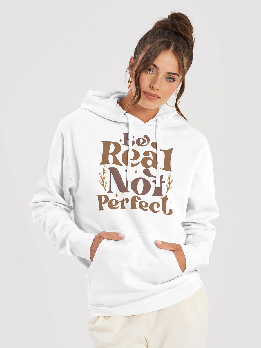 Be Real Not Perfect Hoodie product image (5)