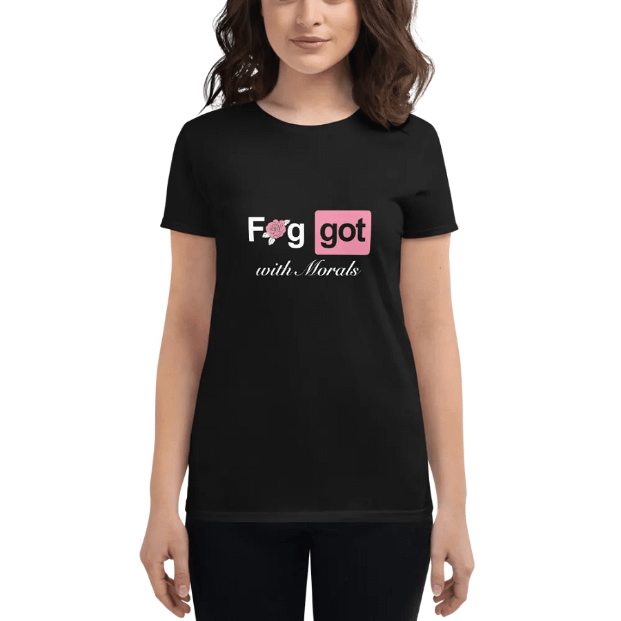 Faggot with Morals Femme Fit Tee product image (1)