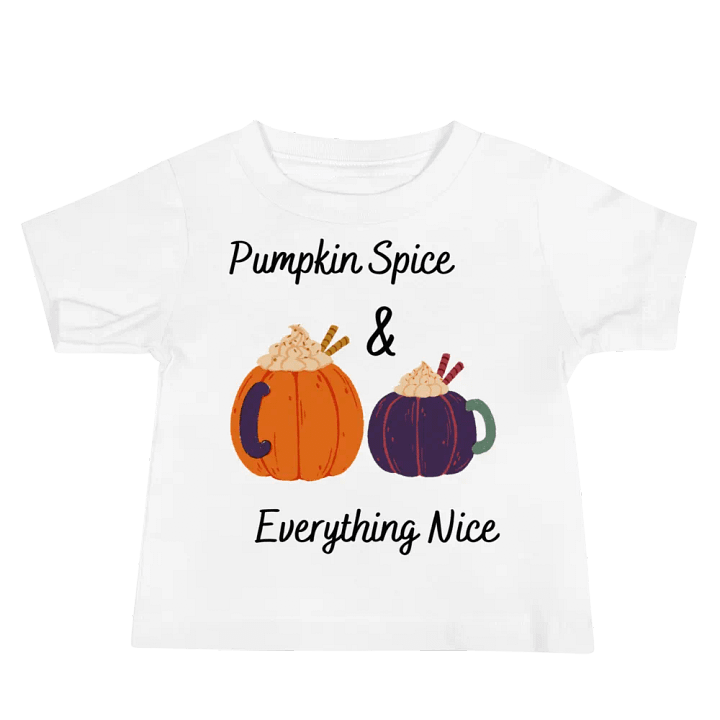 Pumpkin Spice and Everything Nice Baby T-Shirt product image (1)