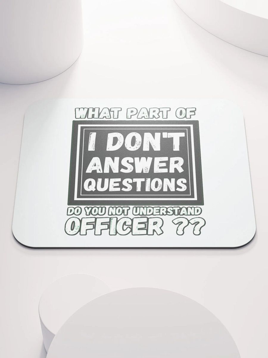 I DON'T ANSWER QUESTIONS product image (1)