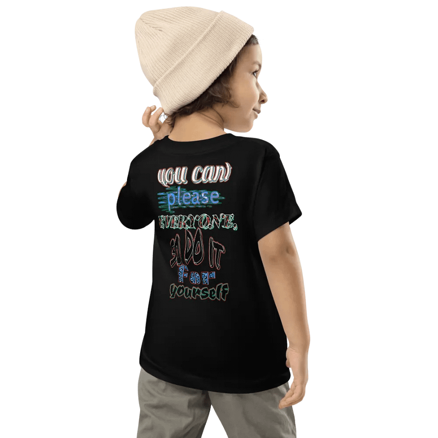 You Cant Please Everyone, So Do It For Yourself - Toddler T-Shirt product image (7)
