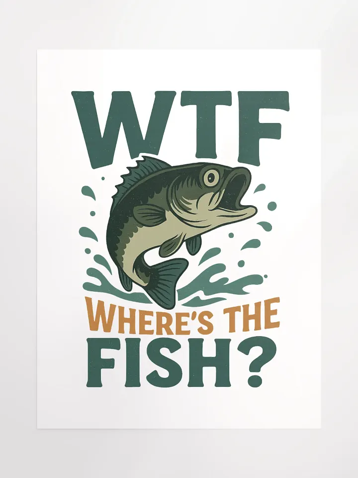 Fishing Wall Art Poster – WTF Where’s the Fish product image (2)